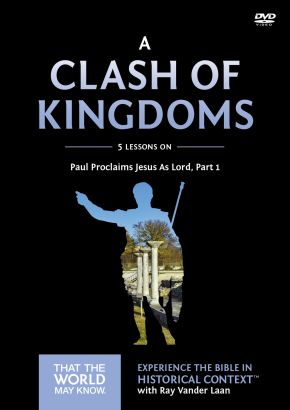 A Clash of Kingdoms Video Study: Paul Proclaims Jesus As Lord Part 1