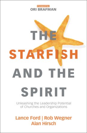The Starfish and the Spirit: Unleashing the Leadership Potential of Churches and Organizations (Exponential Series) *Scratch & Dent*
