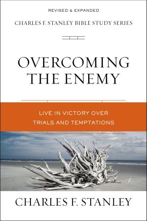 Overcoming the Enemy: Live in Victory Over Trials and Temptations (Charles F. Stanley Bible Study Series)