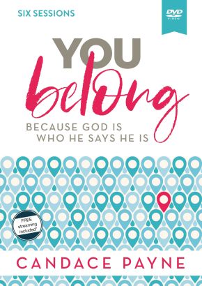 You Belong Video Study: Because God Is Who He Says He Is