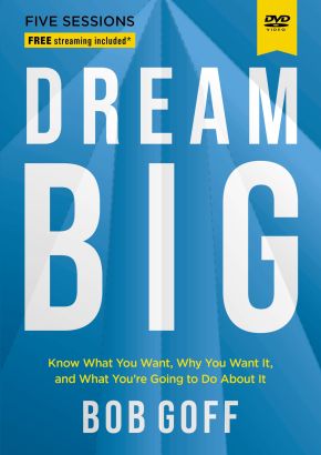 Dream Big Video Study: Know What You Want, Why You Want It, and What You're Going to Do about It