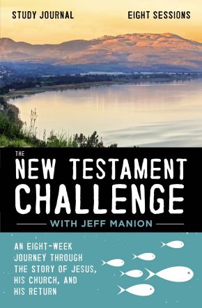 The New Testament Challenge Study Journal: An Eight-Week Journey Through the Story of Jesus, His Church, and His Return