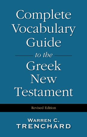 The Complete Vocabulary Guide to the Greek New Testament