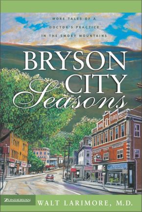 Bryson City Seasons: More Tales of a Doctorâ€™s Practice in the Smoky Mountains