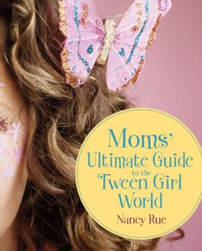 Moms' Ultimate Guide to the Tween Girl World (Momz Guides to the Tween-Girl World)