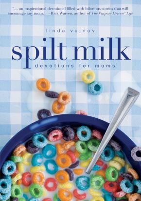 Spilt Milk: Devotions for Moms