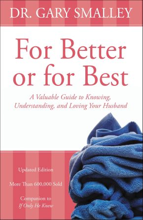 For Better or for Best: A Valuable Guide to Knowing, Understanding, and Loving your Husband *Scratch & Dent*