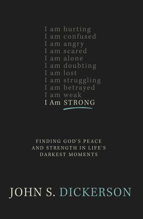 I Am Strong: Finding God'€™s Peace and Strength in Life'€™s Darkest Moments *Scratch & Dent*