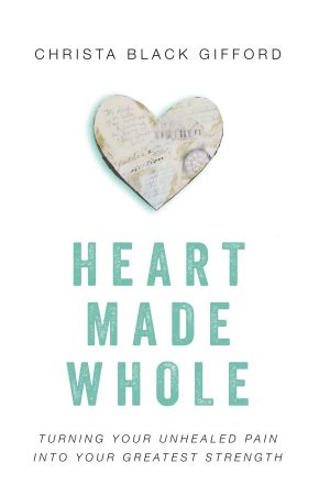 Heart Made Whole: Turning Your Unhealed Pain into Your Greatest Strength *Scratch & Dent*