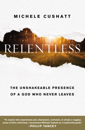 Relentless: The Unshakeable Presence of a God Who Never Leaves *Scratch & Dent*