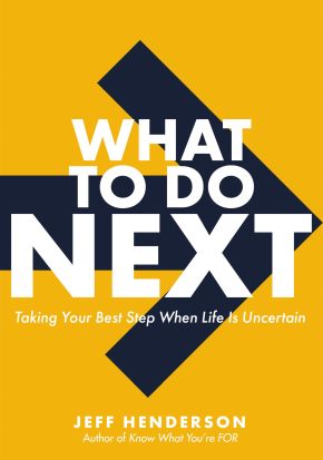 What to Do Next: Taking Your Best Step When Life Is Uncertain *Scratch & Dent*