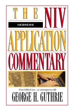 NIV Application Commentary: Hebrews [Hardcover] by Guthrie, George H.