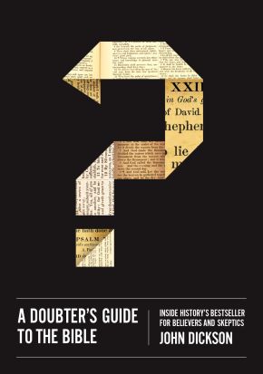 A Doubter's Guide to the Bible: Inside History's Bestseller for Believers and Skeptics