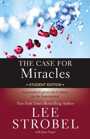The Case for Miracles: A Journalist Explores the Evidence for the Supernatural (Case for ... Series for Students)