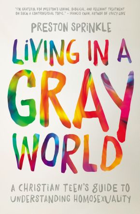 Living in a Gray World: A Christian Teenâ€™s Guide to Understanding Homosexuality *Scratch & Dent*