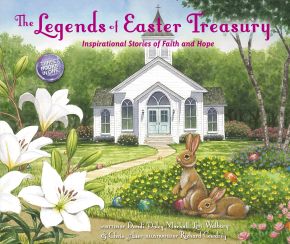 The Legends of Easter Treasury: Inspirational Stories of Faith and Hope