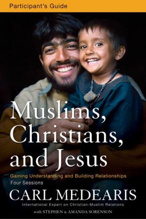 Muslims, Christians, and Jesus Participant's Guide: Gaining Understanding and Building Relationships *Scratch & Dent*