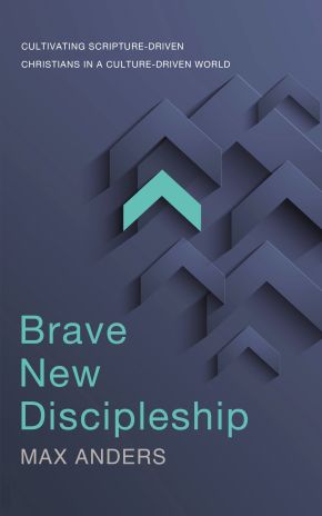 Brave New Discipleship: Cultivating Scripture-driven Christians in a Culture-driven World *Scratch & Dent*