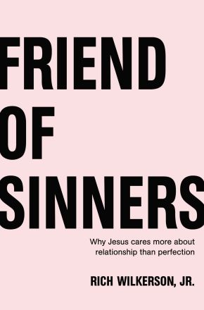 Friend of Sinners: Why Jesus Cares More About Relationship Than Perfection *Scratch & Dent*