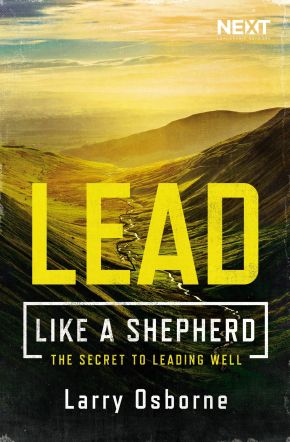 Lead Like a Shepherd: The Secret to Leading Well *Scratch & Dent*