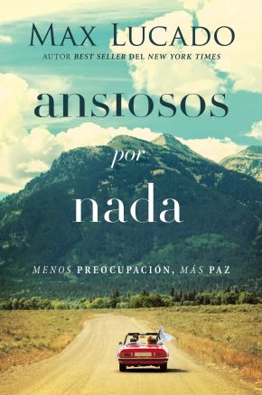 Ansiosos por nada: Menos preocupacion, mas paz (Spanish Edition)