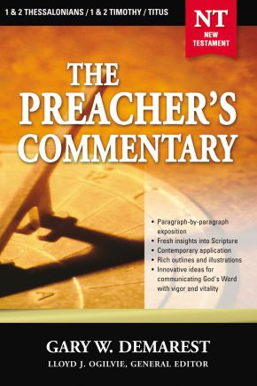 1,2 Thessalonians, 1,2 Timothy, and Titus: The Preacher's Commentary, Vol. 32
