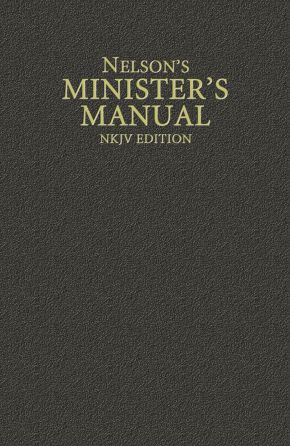 Nelson's Minister's Manual, NKJV Edition *Scratch & Dent*