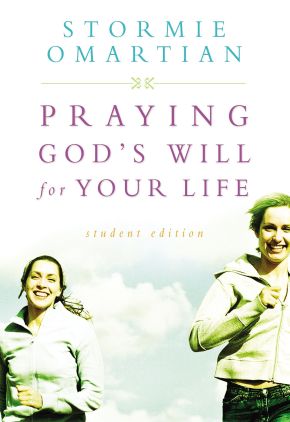 Praying God's Will For Your Life: Student Edition (Omartian, Stormie)