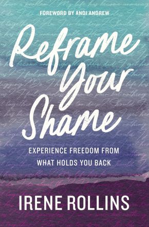 Reframe Your Shame: Experience Freedom from What Holds You Back