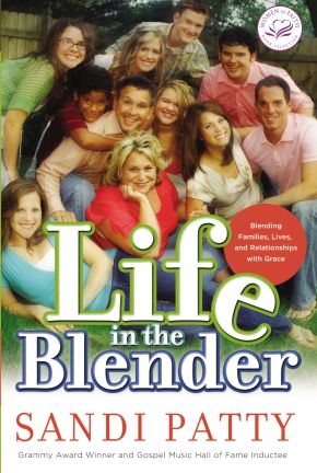 Life in the Blender: Blending Families, Lives and Relationships with Grace