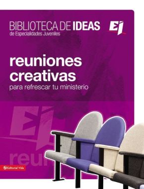 Biblioteca de ideas: Reuniones: Creativas, lecciones biblicas e ideas para adorar (Especialidades Juveniles / Biblioteca de Ideas) (Spanish Edition)