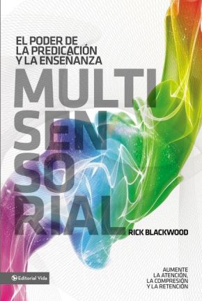 El poder de la predicacion y la ensenanza multisensorial: Aumente la atencion, la comprension y la retencion (Spanish Edition)