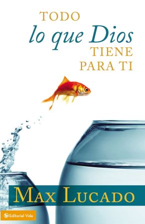 Todo lo que Dios tiene para ti (Spanish Edition)