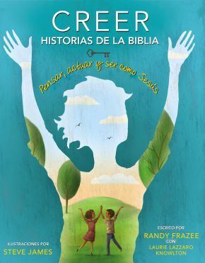 Creer - Historias de la Biblia: Pensar, actuar y ser como Jesus (Spanish Edition)
