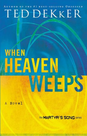 When Heaven Weeps (Martyr's Song, Book 2) *Scratch & Dent*