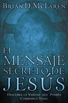 El mensaje secreto de Jesus: Descubra la verdad que podria cambiarlo todo (Spanish Edition) *Scratch & Dent*