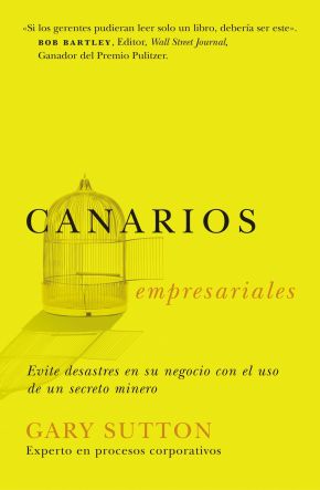 Canarios empresariales: Avoid Business Disasters with a Coal Miner's Secrets (Spanish Edition)