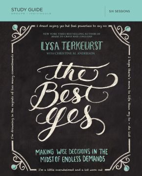 The Best Yes Study Guide: Making Wise Decisions in the Midst of Endless Demands *Scratch & Dent*