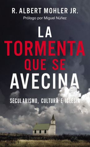 La tormenta que se avecina: Secularismo, cultura e Iglesia (Spanish Edition) *Scratch & Dent*