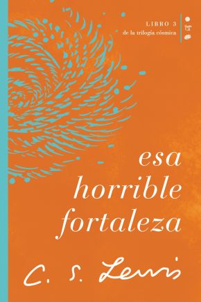 Esa horrible fortaleza: Libro 3 de La trilogia cosmica (Cosmica/ Cosmic, 3) (Spanish Edition)