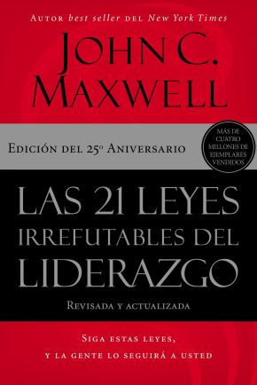 Las 21 leyes irrefutables del liderazgo: Siga estas leyes, y la gente lo seguira a usted (Spanish Edition) *Scratch & Dent*
