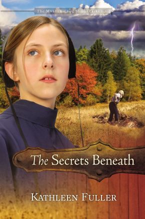 The secrets beneath (The Mysteries of Middlefield Series)