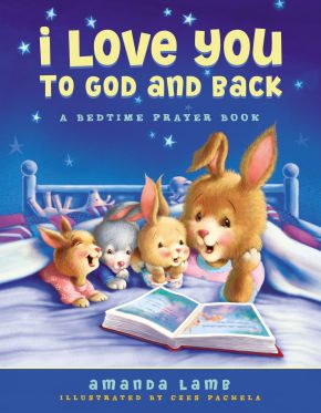 I Love You to God and Back: A Bedtime Prayer Book *Scratch & Dent*
