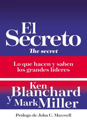 El secreto: Lo que saben y hacen los grandes lideres (Spanish Edition)