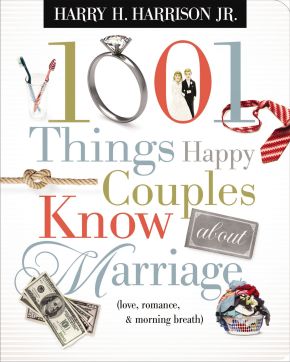 1001 Things Happy Couples Know About Marriage: Like Love, Romance and   Morning Breath