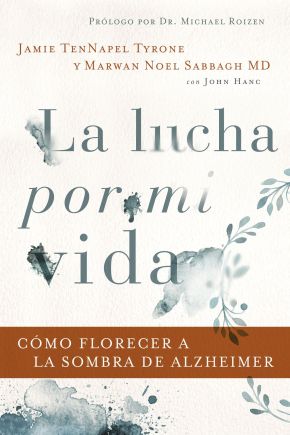 La lucha por mi vida: Como florecer a la sombra de Alzheimer (Spanish Edition) *Scratch & Dent*
