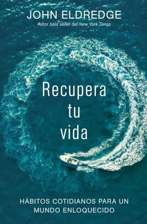 Recupera tu vida: Habitos cotidianos para un mundo enloquecido (Spanish Edition)
