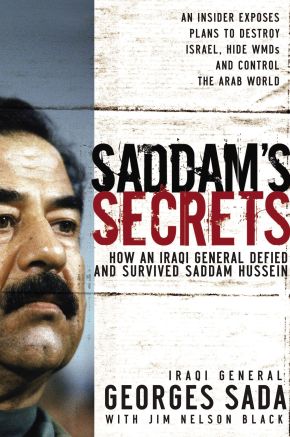 Saddam's Secrets: How an Iraqi General Defied & Survived Saddam Hussein