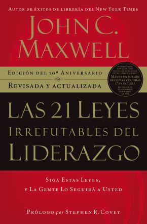 Las 21 leyes irrefutables del liderazgo: Siga estas leyes, y la gente lo seguira a usted (Spanish Edition) *Scratch & Dent*