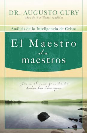 El Maestro de maestros: Jesus, el educador mas grande de todos los tiempos (Spanish Edition)